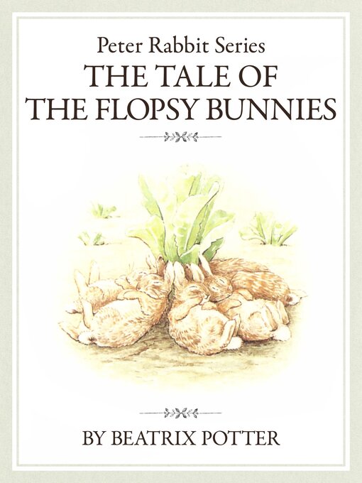 Title details for ピーターラビットシリーズ3　THE TALE OF THE FLOPSY BUNNIES by ＢｅａｔｒｉｘＰｏｔｔｅｒ - Available